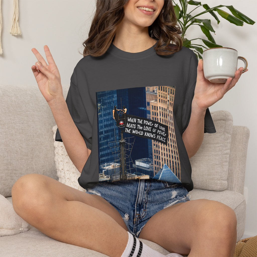 Comfort Colors® When The Power of Love Beats The Love of Power The World Knows Peace T-shirt, arrested for love shirt