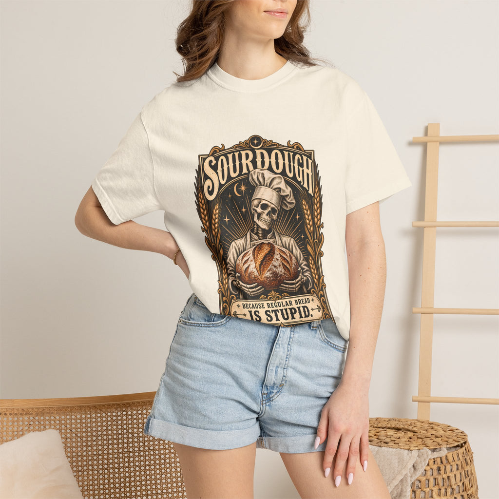 Camiseta Comfort Colors® Sourdough Because Regular Bread Is Stupid, regalo divertido para panadero de masa madre, amante del pan con esqueleto, camisa con humor sobre hornear
