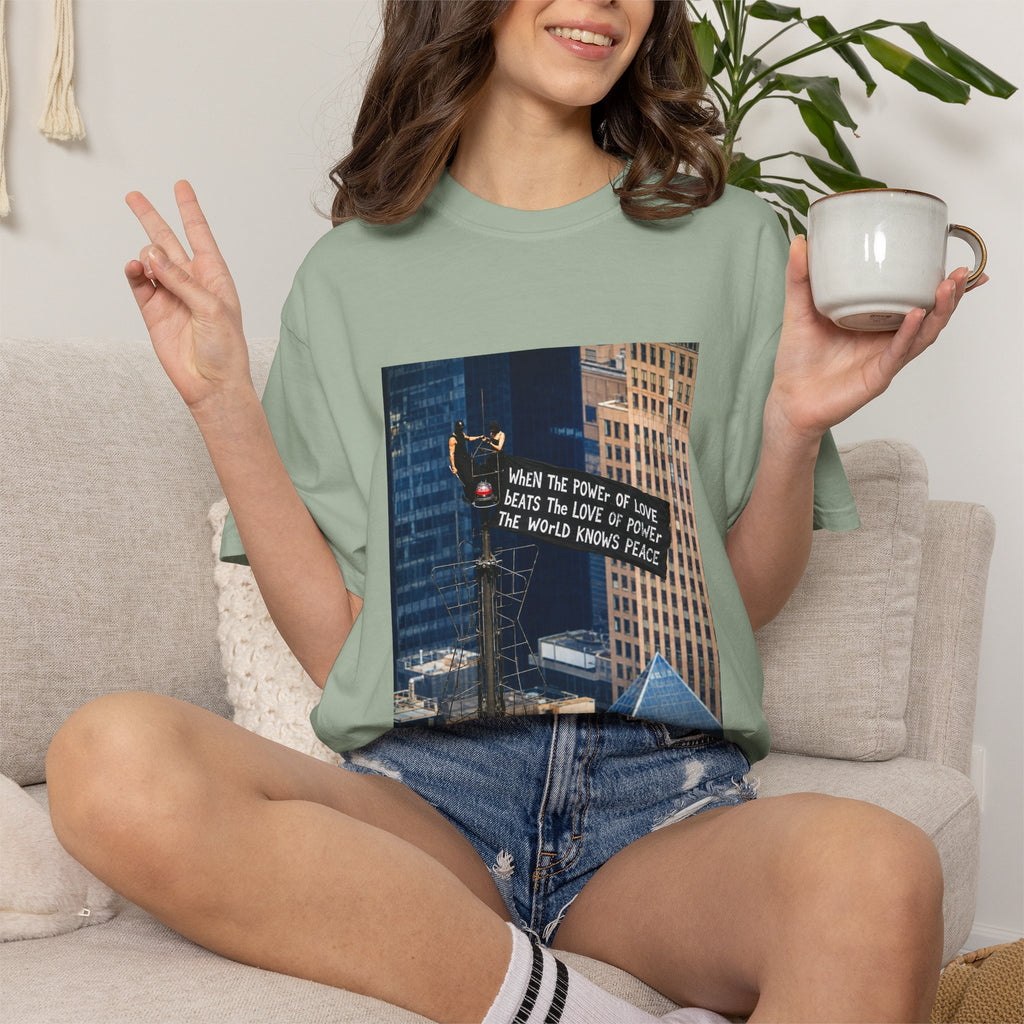 Comfort Colors® When The Power of Love Beats The Love of Power The World Knows Peace T-shirt, arrested for love shirt