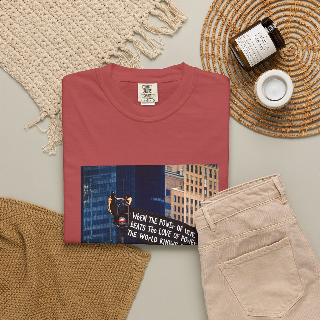 Comfort Colors® When The Power of Love Beats The Love of Power The World Knows Peace T-shirt, arrested for love shirt