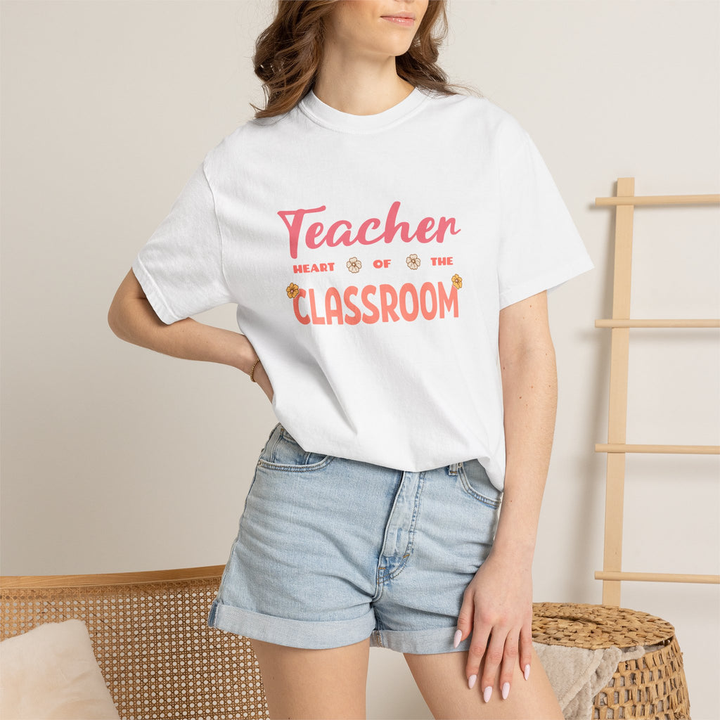 Comfort Colors® Teacher Heart of the Classroom Shirt, Teacher Appreciation Gift, Teacher Tee, Back to School Shirt, End of Year Teacher Gift