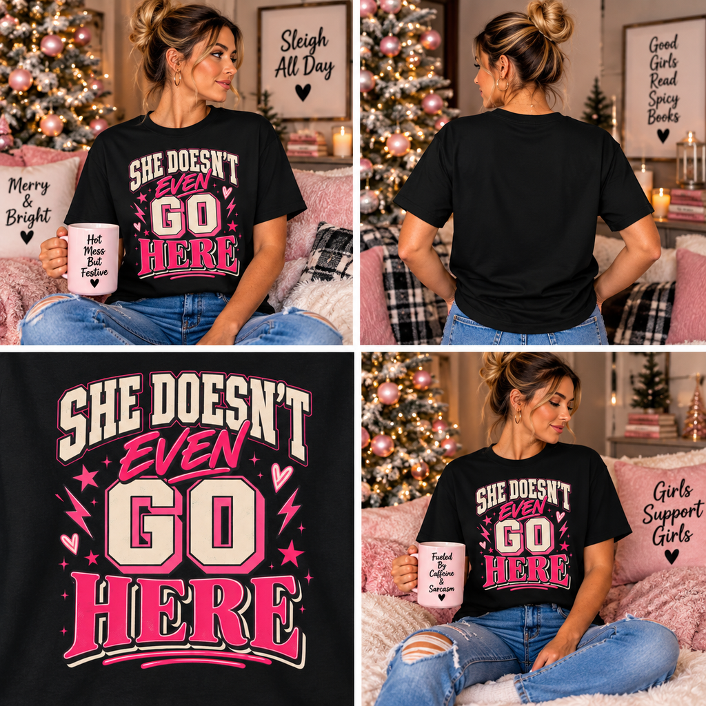 T-shirt Comfort Colors® « She Doesn't Even Go Here », cadeau avec citation drôle de Mean Girls, t-shirt humoristique sur la culture pop, cadeau pour amatrice de films pour une soirée entre filles
