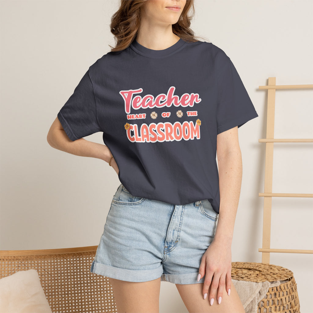 Comfort Colors® Teacher Heart of the Classroom Shirt, Teacher Appreciation Gift, Teacher Tee, Back to School Shirt, End of Year Teacher Gift