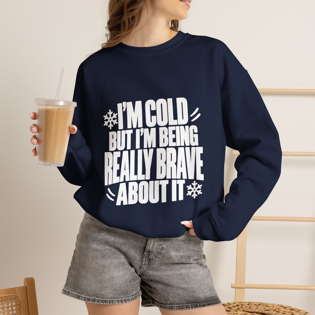 Im Cold But Im Being Really Brave About It Sweatshirt, Funny Winter Sweatshirt, Cozy Cold Weather Quote Crewneck