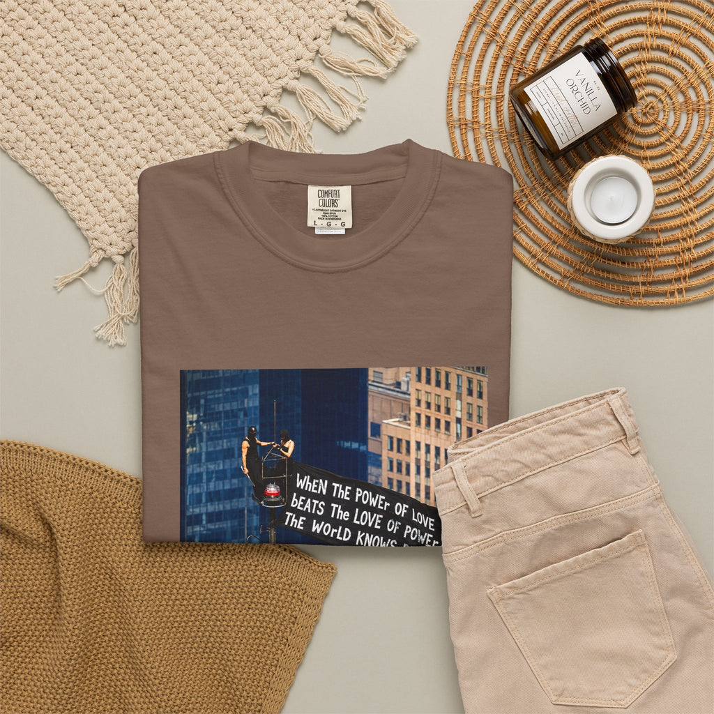 Comfort Colors® When The Power of Love Beats The Love of Power The World Knows Peace T-shirt, arrested for love shirt