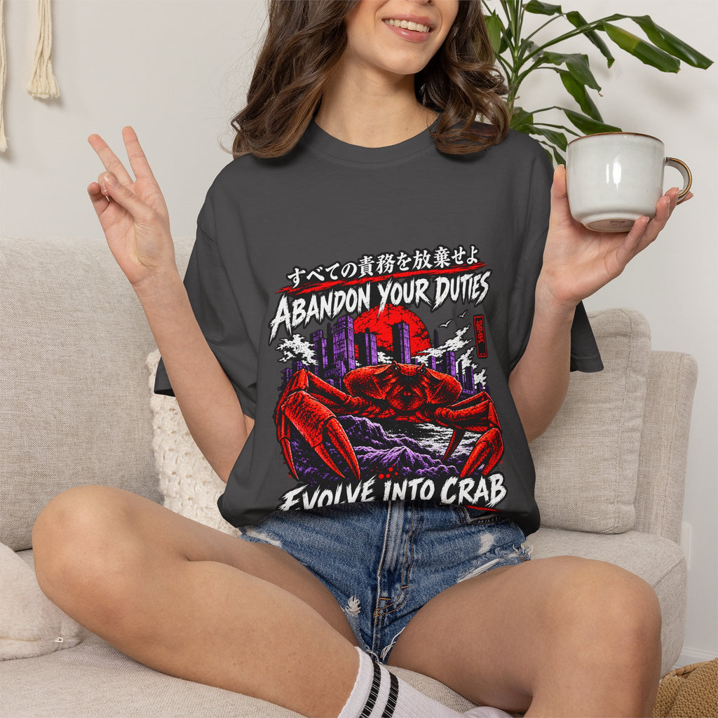 Comfort Colors® Abandon Your Duties Evolve Into Crab Funny T-Shirt
