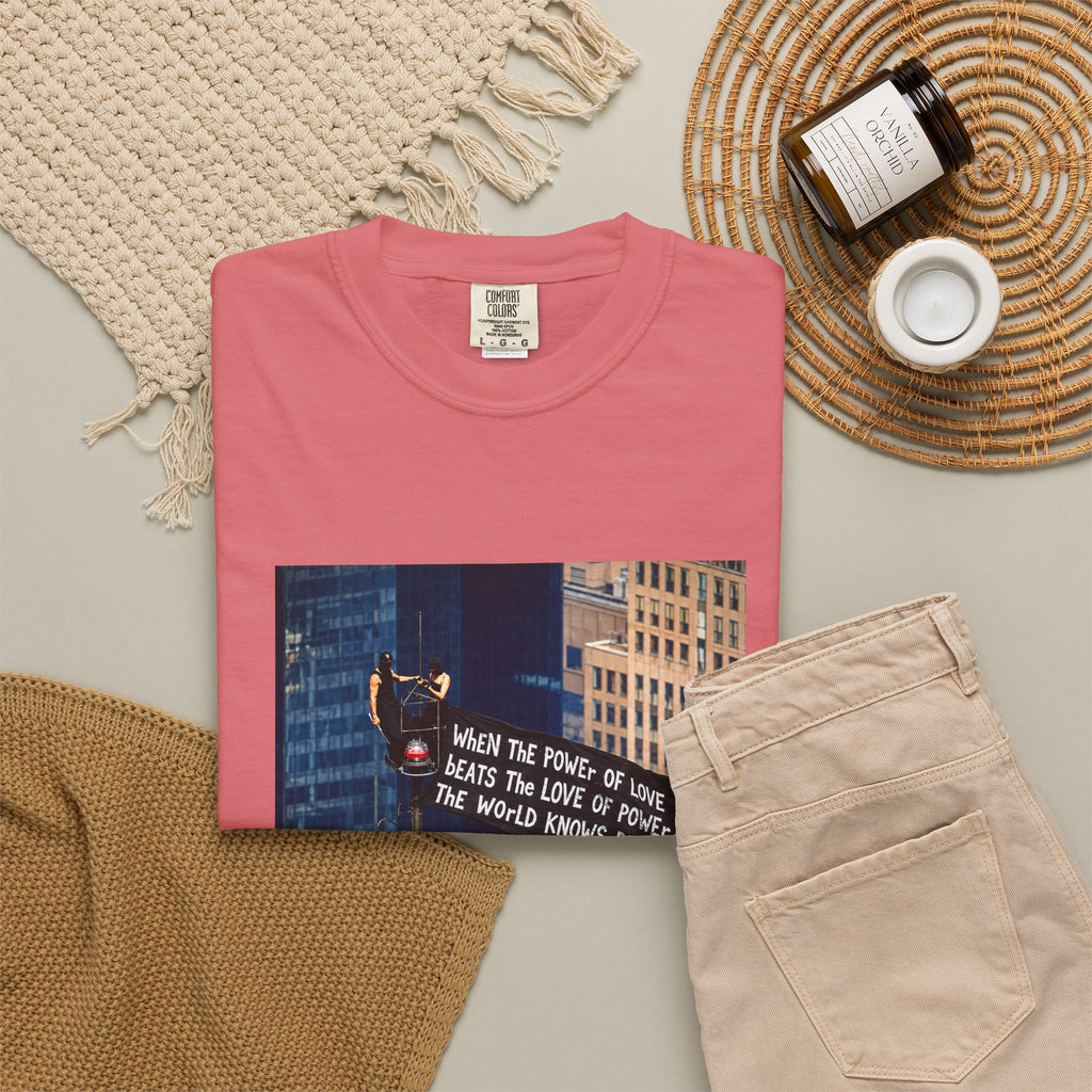 Comfort Colors® When The Power of Love Beats The Love of Power The World Knows Peace T-shirt, arrested for love shirt