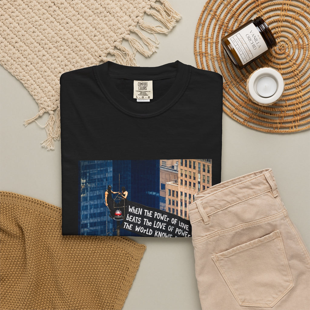 Comfort Colors® When The Power of Love Beats The Love of Power The World Knows Peace T-shirt, arrested for love shirt