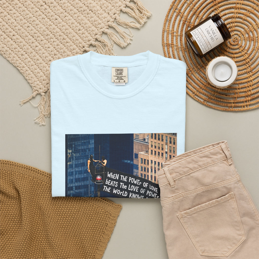 Comfort Colors® When The Power of Love Beats The Love of Power The World Knows Peace T-shirt, arrested for love shirt