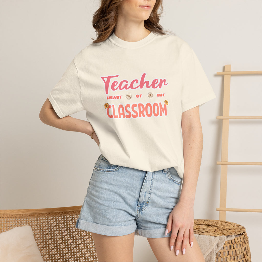 Comfort Colors® Teacher Heart of the Classroom Shirt, Teacher Appreciation Gift, Teacher Tee, Back to School Shirt, End of Year Teacher Gift